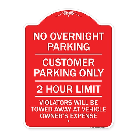 Signmission No Overnight Parking Customer Parking 2 Hour Limit Violators Towed Ve Alum, 18" x 24", RW-1824-23838 A-DES-RW-1824-23838